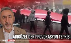 Adıgüzel’den Provokasyon Tepkisi!