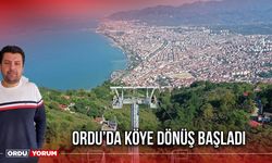 Ordu’da Köye Dönüş Başladı