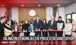 Dilimizin Zenginlikleri Projesi Devam Ediyor