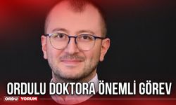 Ordulu Doktora Önemli Görev