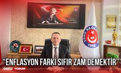 “Enflasyon Farkı Sıfır Zam Demektir”