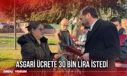 Asgari Ücrete 30 Bin Lira İstedi