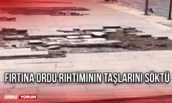 Fırtına Ordu Rıhtımının Taşlarını Söktü