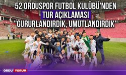 52 Orduspor Futbol Kulübü'nden Tur Açıklaması ''Gururlandırdık, Umutlandırdık''