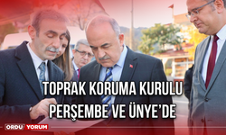 Toprak Koruma Kurulu Perşembe ve Ünye’de