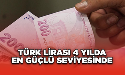 Türk Lirası 4 Yılda En Güçlü Seviyesinde