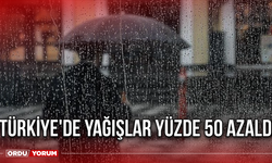 Türkiye'de yağışlar yüzde 50 azaldı