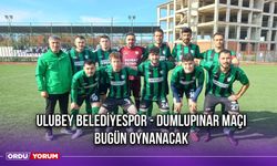 Ulubey Belediyespor - Dumlupınar Maçı Bugün Oynanacak