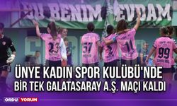 Ünye Kadın Spor Kulübü'nde Bir Tek Galatasaray A.Ş. Maçı Kaldı