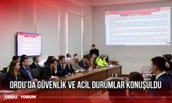 Ordu’da Güvenlik ve Acil Durumlar Konuşuldu