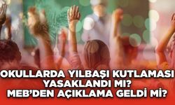 Okullarda Yılbaşı Kutlaması Yasaklandı mı? MEB’den Açıklama Geldi mi?