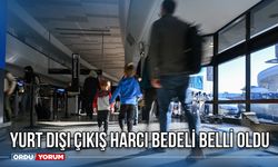 Yurt dışı çıkış harcı bedeli belli oldu