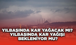 Yılbaşında Kar Yağacak Mı? Yılbaşında Kar Yağışı Bekleniyor Mu?