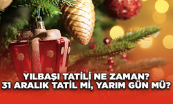 Yılbaşı Tatili Ne Zaman? 31 Aralık Tatil Mi, Yarım Gün Mü?