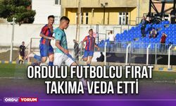 Ordulu Futbolcu Fırat, Takıma Veda Etti