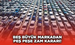 Beş Büyük Markadan Peş Peşe Zam Kararı!