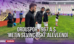 Orduspor 1967 A.Ş. ‘Metin Sevinç Aşkı’ Alevlendi