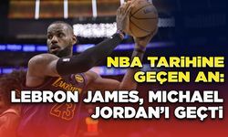 NBA Tarihine Geçen An: LeBron James, Michael Jordan’ı Geçti