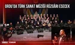 Ordu’da Türk Sanat Müziği Rüzgârı Esecek