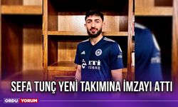 Sefa Tunç Yeni Takımına İmzayı Attı