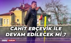 Cahit Erçevik ile Devam Edilecek Mi ?
