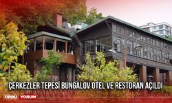 Çerkezler Tepesi Bungalov Otel ve Restoran Açıldı