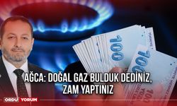 Ağca: Doğal Gaz Bulduk Dediniz, Zam Yaptınız