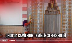 Ordu’da Camilerde Temizlik Seferberliği