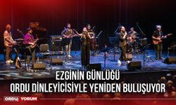 Ezginin Günlüğü, Ordu Dinleyicisiyle Yeniden Buluşuyor