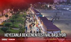 Heyecanla Beklenen Festival Başlıyor!