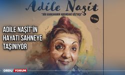 Adile Naşit'in hayatı sahneye taşınıyor