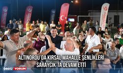 Altınordu’da Kırsal Mahalle Şenlikleri Saraycık’ta Devam Etti