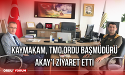 Kaymakam, TMO Ordu Başmüdürü Akay’ı Ziyaret Etti