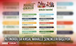Altınordu’da Kırsal Mahalle Şenlikleri Başlıyor