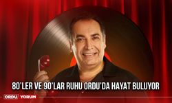80’ler ve 90’lar Ruhu Ordu’da Hayat Buluyor