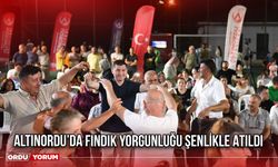 Altınordu’da Fındık Yorgunluğu Şenlikle Atıldı