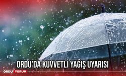 Ordu’da Kuvvetli Yağış Uyarısı