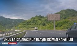 Ordu Fatsa Arasında Ulaşım Kısmen Kapatıldı