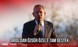 Ordu’dan Özgür Özel’e Tam Destek