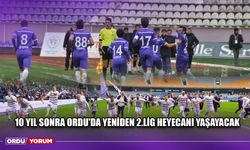 10 Yıl Sonra Ordu'da Yeniden 2.Lig Heyecanı Yaşayacak
