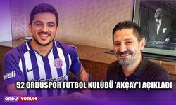 52 Orduspor Futbol Kulübü 'Akçay'ı Açıkladı