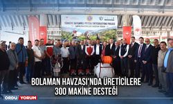 Bolaman Havzası'nda Üreticilere 300 Makine Desteği