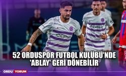 52 Orduspor Futbol Kulübü'nde 'Ablay' Geri Dönebilir