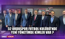 52 Orduspor Futbol Kulübü'nde Yeni Yönetimde Kimler Var ?