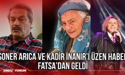 Soner Arıca ve Kadir İnanır’ı Üzen Haber Fatsa’dan Geldi