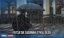 Fatsa'da Sağanak Etkili Oldu