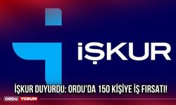 İŞKUR Duyurdu: Ordu'da 150 Kişiye İş Fırsatı