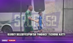 Ulubey Belediyespor'da 'Fındıkcı' Tecrübe Kattı