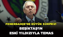 Fenerbahçe'de Büyük Sürpriz! Beşiktaş'ın Eski Yıldızıyla Temas