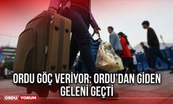 Ordu Göç Veriyor: Ordu’dan Giden Geleni Geçti